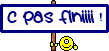 pas fini *pasfini*